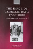 The image of Georgian Bath, 1700-2000 : towns, heritage, and history /