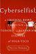 Cyberselfish : a critical romp through the terribly libertarian culture of high tech /