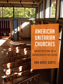 American Unitarian churches : architecture of a democratic religion /