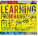 Learning from Hangzhou = Xiang Hangzhou xue xi /