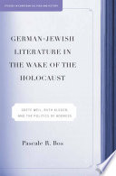 German-Jewish Literature in the Wake of the Holocaust : Grete Weil, Ruth Klüger and the Politics of Address /