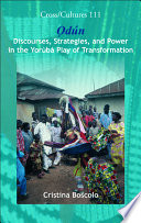 Ọdún : discourses, strategies, and power in the Yorùbá play of transformation /
