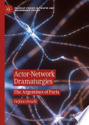 Actor-Network Dramaturgies : The Argentines of Paris /