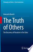 The Truth of Others : The Discovery of Pluralism in Ten Tales /