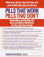 Pills that work, pills that don't : demanding and getting the best and safest medications for you and your family /