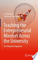 Teaching the Entrepreneurial Mindset Across the University : An Integrative Approach /