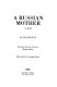 A Russian mother : a novel /