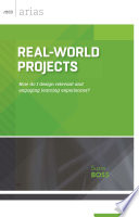 Real-world projects : how do I design relevant and engaging learning experiences? /