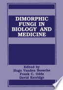 Dimorphic Fungi in Biology and Medicine /