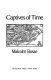 Captives of time /