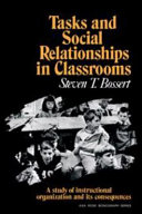 Tasks and social relationships in classrooms : a study of instructional organization and its consequences /