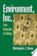 Environment, Inc. : from grassroots to beltway /