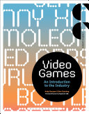 Video games : an introduction to the industry /