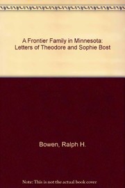 A frontier family in Minnesota : letters of Theodore and Sophie Bost, 1851-1920 /