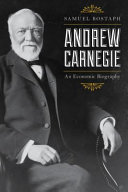 Andrew Carnegie : an economic biography /