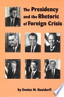 The presidency and the rhetoric of foreign crisis /