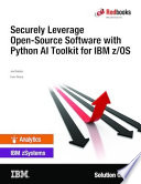 Securely leverage open-source software with Python AI toolkit for IBM z/OS /