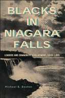 Blacks in Niagara Falls : leaders and community development, 1850-1985 /