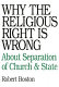 Why the religious right is wrong about separation of church & state /