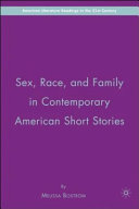 Sex, race, and family in contemporary American short stories /