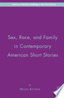 Sex, Race, and Family in Contemporary American Short Stories /