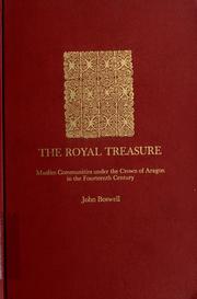 The royal treasure : Muslim communities under the Crown of Aragon in the fourteenth century /