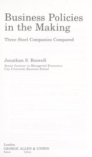 Business policies in the making : three steel companies compared /