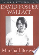 Understanding David Foster Wallace /