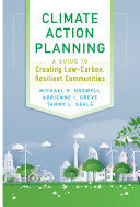 Climate Action Planning : A Guide to Creating Low-Carbon, Resilient Communities /