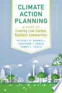 Climate action planning : a guide to creating low-carbon, resilient communities /