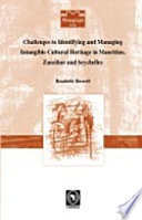 Challenges to identifying and managing intangible cultural heritage in Mauritius, Zanzibar, and Seychelles /