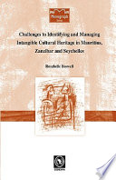 Challenges to identifying and managing intangible cultural heritage in Mauritius, Zanzibar and Seychelles /