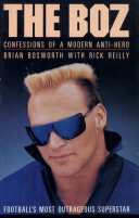 The Boz : confessions of a modern anti-hero /