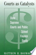 Courts as catalysts : state supreme courts and public school finance equity /