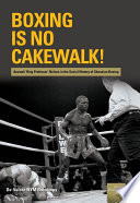 Boxing is no cakewalk! : Azumah 'Ring Professor' Nelson in the social history of Ghanaian boxing /