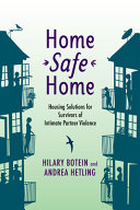 Home safe home : housing solutions for survivors of intimate partner violence /