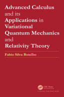 Advanced calculus and its applications to variational quantum mechanics and relativity theory /