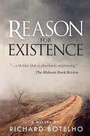 Reason for existence : a novel /