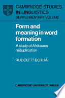 Form and meaning in word formation : a study of Afrikaans reduplication /