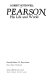 Pearson, his life and world /