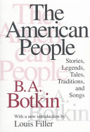 The American people : stories, legends, tales, traditions, and songs /