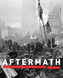 Aftermath : unseen 9/11 photos by a New York City cop /