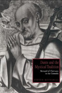 Dante and the mystical tradition : Bernard of Clairvaux in the Commedia /