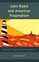John Rawls and American pragmatism : between engagement and avoidance /