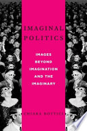 Imaginal politics : images beyond imagination and the imaginary /