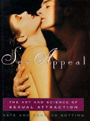 Sex appeal : the art and science of sexual attraction /