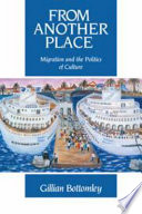 From another place : migration and the politics of culture /