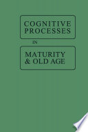 Cognitive processes in maturity and old age.
