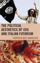 The political aesthetics of ISIS and Italian futurism /