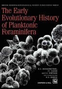 The early evolutionary history of planktonic foraminifera /